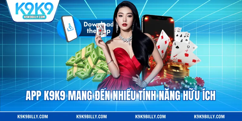 App K9K9 mang đến nhiều tính năng hữu ích
