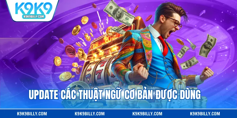 Update các thuật ngữ cơ bản được dùng